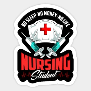 No Sleep No Money No Life Funny Nursing Student RN Sticker